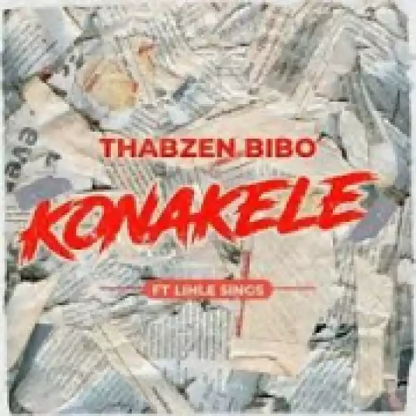 Thabzen Bibo - Konakele ft. Lihle Sings